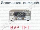 Источники питания BVP TFT