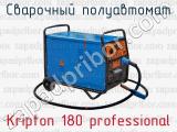 Сварочный полуавтомат Kripton 180 professional