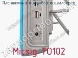 Планшетный цифровой осциллограф Micsig TO102 фотография 3.