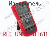 Измеритель RLC UNI-T UT611 