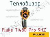 Fluke Ti480 Pro 9HZ тепловизор 