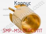 Разъём SMP-MSLD-PCS11T корпус 