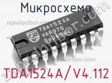 Микросхема TDA1524A/V4.112 