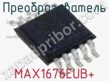 Преобразователь MAX1676EUB+ фотография 3.
