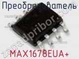 Преобразователь MAX1678EUA+ фотография 3.