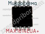 Микросхема MAX1614EUA+ 