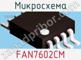Микросхема FAN7602CM 