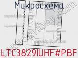 Микросхема LTC3829IUHF#PBF 