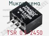 Микросхема TSR 0.5-2450 