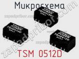 Микросхема TSM 0512D 