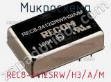 Микросхема REC8-2412SRW/H3/A/M