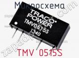 Микросхема TMV 0515S фотография 2.