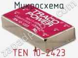 Микросхема TEN 10-2423 фотография 3.