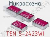 Микросхема TEN 5-2423WI 