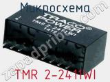 Микросхема TMR 2-2411WI фотография 2.