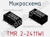 Микросхема TMR 2-2411WI фотография 3.