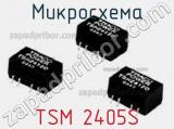 Микросхема TSM 2405S 