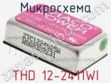 Микросхема THD 12-2411WI