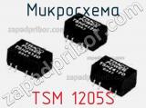 Микросхема TSM 1205S 