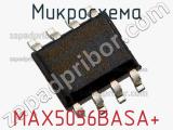 Микросхема MAX5056BASA+ 