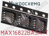 Микросхема MAX16822BASA+T 