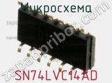 Микросхема SN74LVC14AD фотография 3.