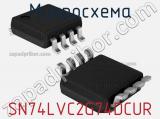 Микросхема SN74LVC2G74DCUR 