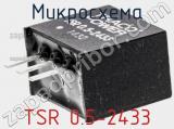 Микросхема TSR 0.5-2433 