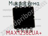 Микросхема MAX1236EUA+ 