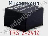 Микросхема TRS 2-2412 фотография 3.