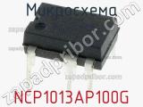 Микросхема NCP1013AP100G фотография 2.