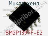 Микросхема BM2P139TF-E2 фотография 2.