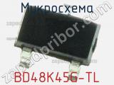 Микросхема BD48K45G-TL 