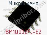 Микросхема BM1Q002FJ-E2 фотография 2.