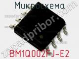 Микросхема BM1Q002FJ-E2 фотография 3.