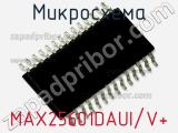 Микросхема MAX25601DAUI/V+ фотография 2.