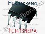 Микросхема TC1413NEPA фотография 2.