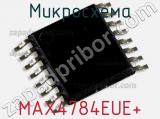 Микросхема MAX4784EUE+ 