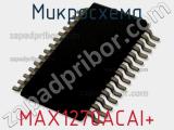 Микросхема MAX1270ACAI+