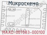 Микросхема MAAD-007083-000100