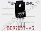 Микросхема BD9703T-V5 фотография 2.