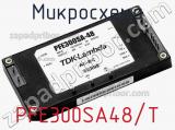 Микросхема PFE300SA48/T фотография 3.