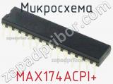 Микросхема MAX174ACPI+ 