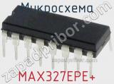 Микросхема MAX327EPE+