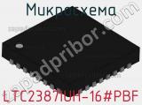 Микросхема LTC2387IUH-16#PBF фотография 2.