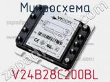 Микросхема V24B28C200BL фотография 2.
