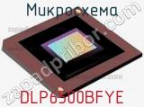 Микросхема DLP6500BFYE 