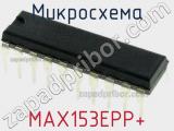 Микросхема MAX153EPP+ 