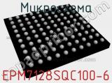 Микросхема EPM7128SQC100-6 