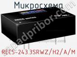 Микросхема REC5-243.3SRWZ/H2/A/M